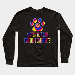 Watch out for digital Footprints Long Sleeve T-Shirt